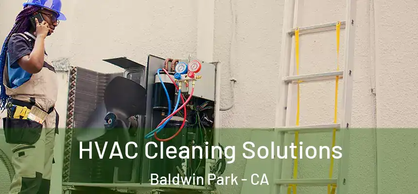  HVAC Cleaning Solutions Baldwin Park - CA