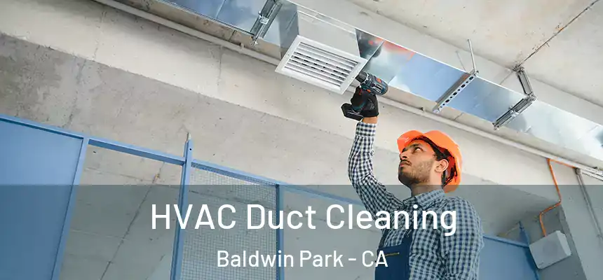  HVAC Duct Cleaning Baldwin Park - CA
